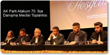 Atakum'da Coşkulu İlçe Danışma Toplantısı